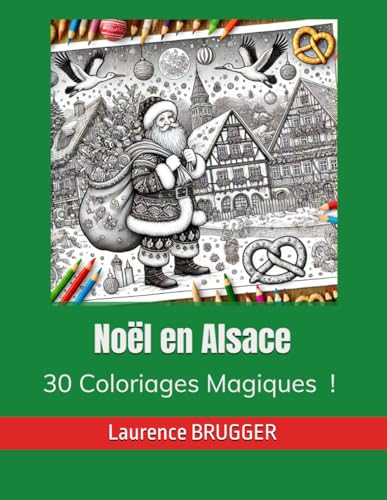 Noël en Alsace: Coloriages Magiques et Traditions