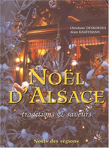 Noel DAlsace. Traditions & Saveurs